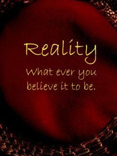 What is Real you decide.....